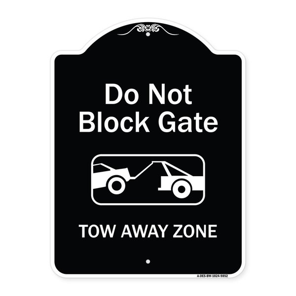 Signmission Designer Series-Do Not Block Gate Tow-away Zone With Graphic, 24" x 18", BW-1824-9852 A-DES-BW-1824-9852